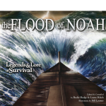 The Flood of Noah: Legends & Lore of Survival