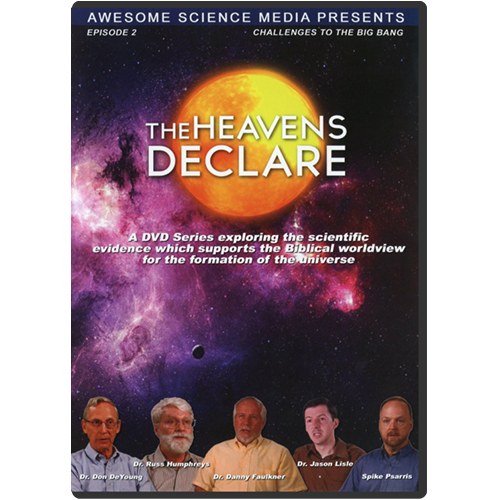 The Heavens Declare: Episode 2 Challenges to the Big Bang