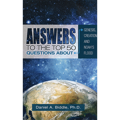 Answers to the Top 50 Questions about Genesis, Creation, & the Flood