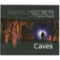 Untold Secrets of Planet Earth: Catastrophic Caves