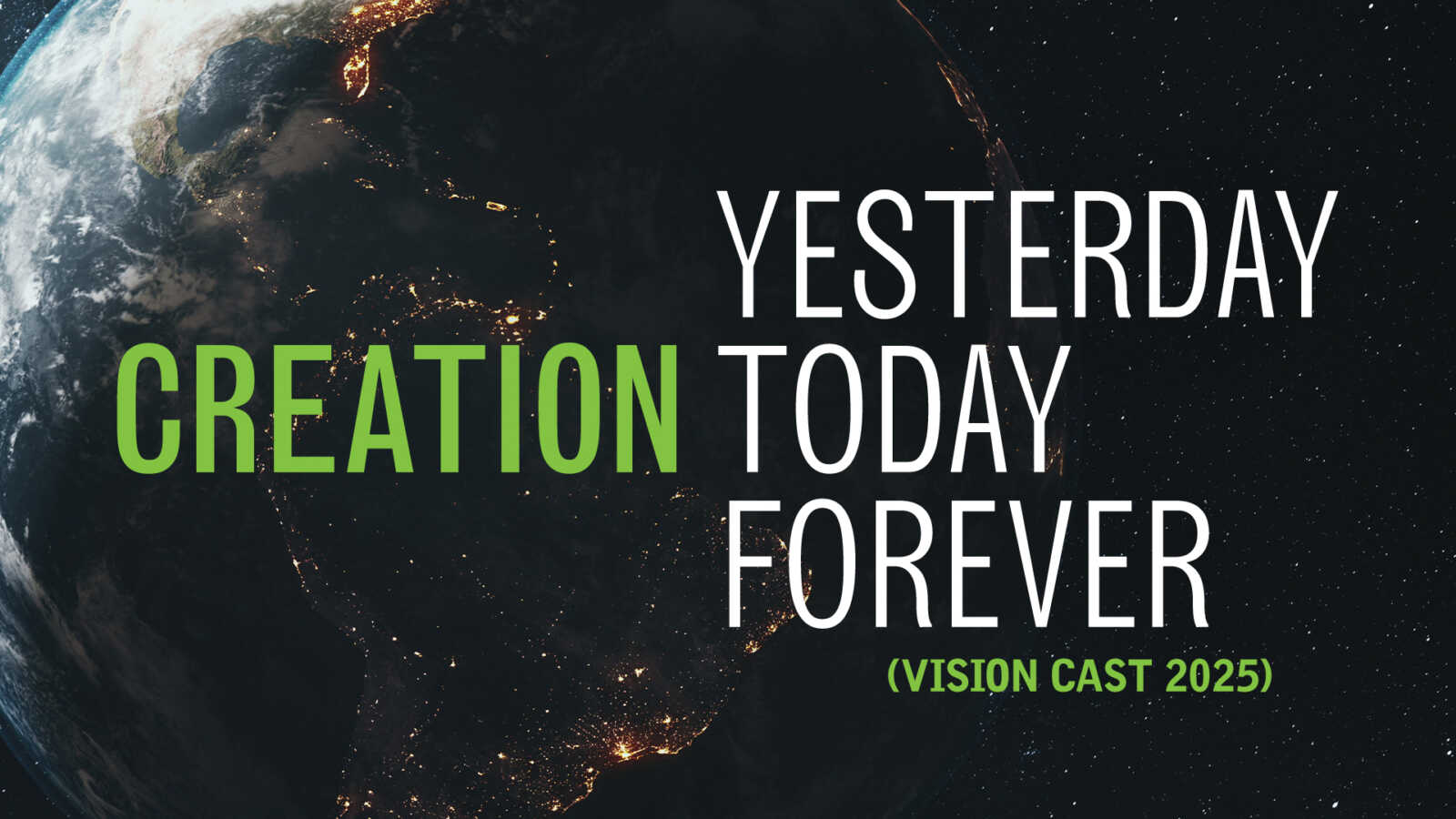 Creation Yesterday, Creation Today, Creation Forever (Vision Cast 2025) | Creation Today Show #404