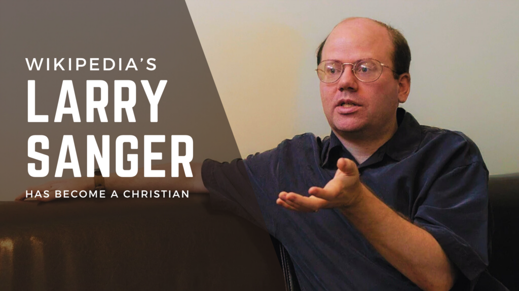 Wikipedia’s Cofounder Became a Christian—Here’s Why That Matters