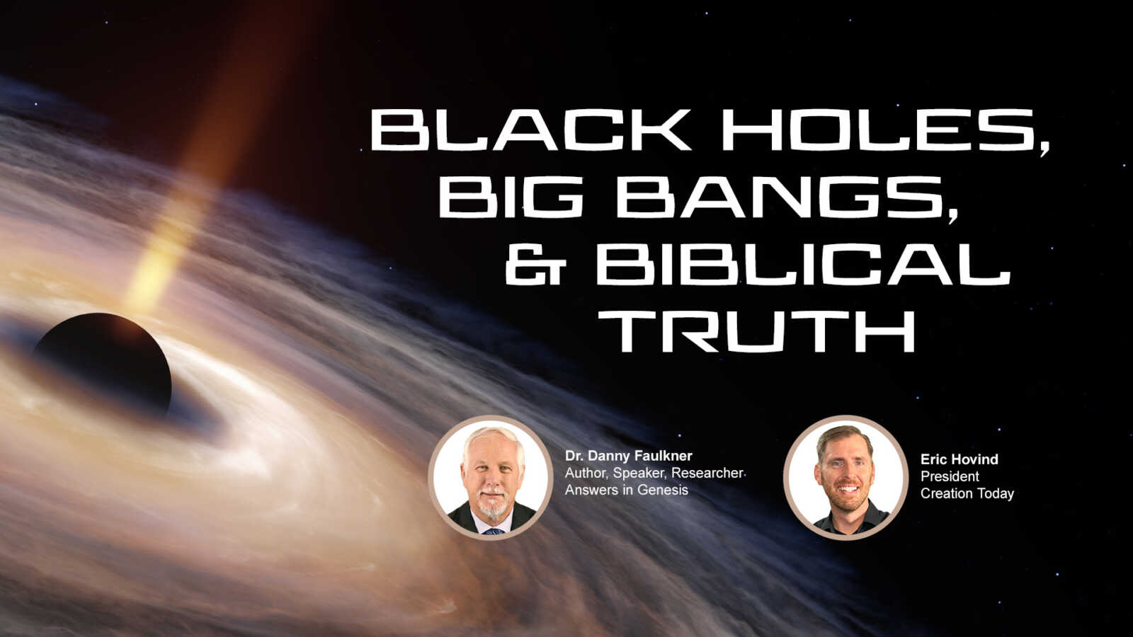 Black Holes, Big Bangs, and Biblical Truth | Creation Today Show #422
