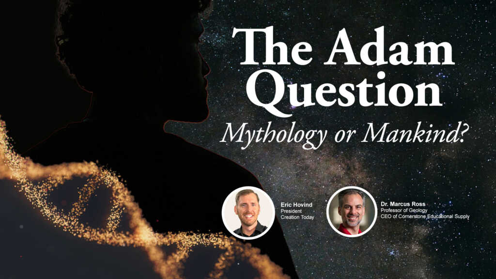 The Adam Question–Mythology or Mankind? | Creation Today Show #439
