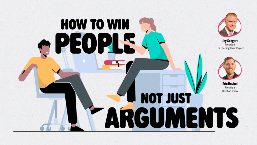 How to Win People, Not JUST Arguments | Creation Today Show #462