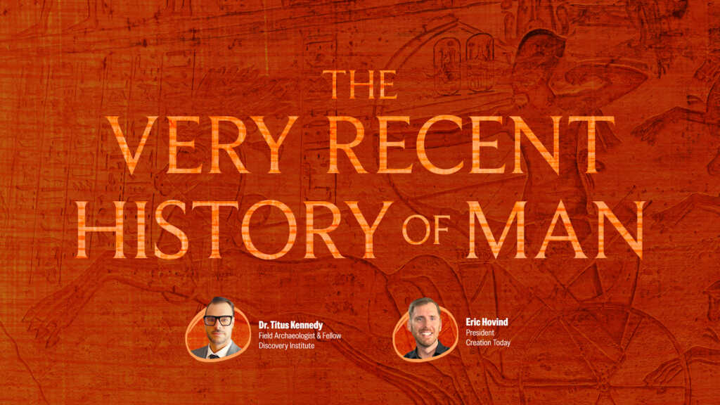 The Very Recent History of Man | Creation Today Show #474